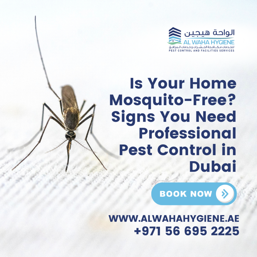 Is Your Home Mosquito-Free? Signs You Need Professional Pest Control in Dubai