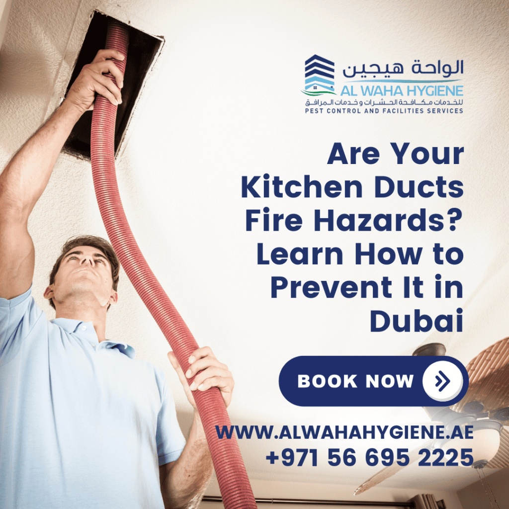 Are Your Kitchen Ducts Fire Hazards? Learn How to Prevent It in Dubai